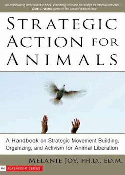 Strategic Action for Animals: A Handbook on Strategic Movement Building, Organizing, and Activism for Animal Liberation, Paperback