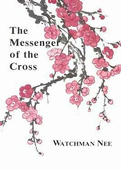 Messenger of the Cross:, Paperback