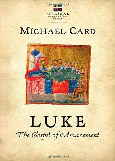 Luke: The Gospel of Amazement, Paperback