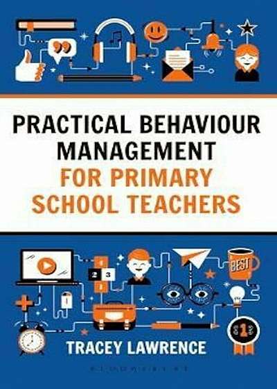 Practical Behaviour Management for Primary School Teachers, Paperback