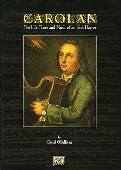 O'Carolan: The Life, Times, and Music of an Irish Harper, Paperback