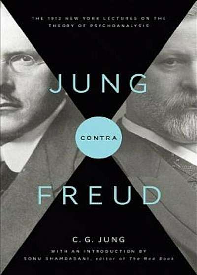 Jung Contra Freud: The 1912 New York Lectures on the Theory of Psychoanalysis, Paperback