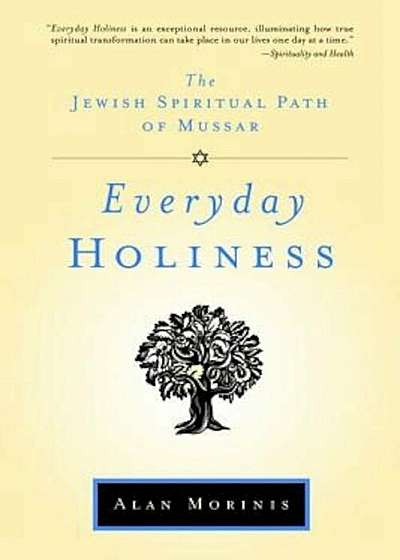 Everyday Holiness: The Jewish Spiritual Path of Mussar, Paperback