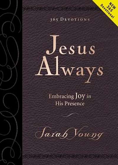 Jesus Always Large Deluxe: Embracing Joy in His Presence, Hardcover