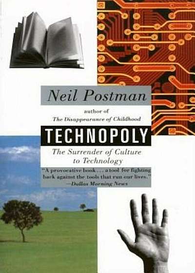 Technopoly: The Surrender of Culture to Technology, Paperback