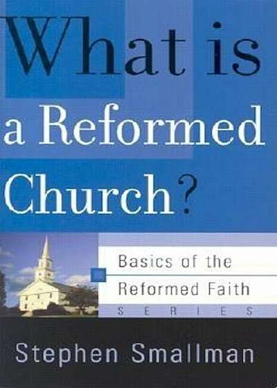 What Is a Reformed Church', Paperback