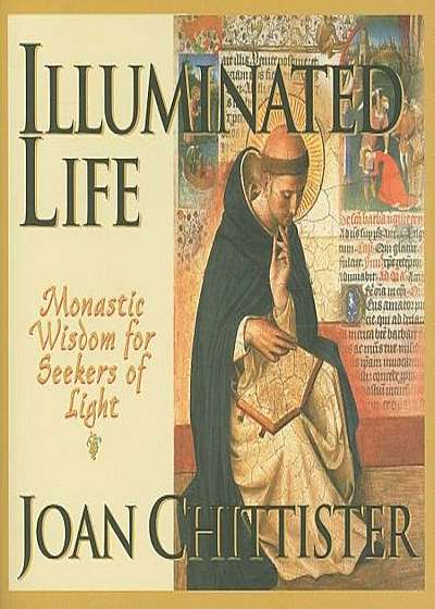 Illuminated Life: Monastic Wisdom for Seekers of Light, Paperback