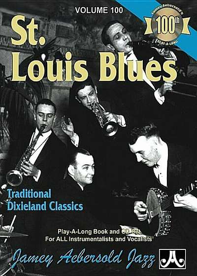Jamey Aebersold Jazz -- St. Louis Blues, Vol 100: Traditional Dixieland Classics, Book & CD, Paperback