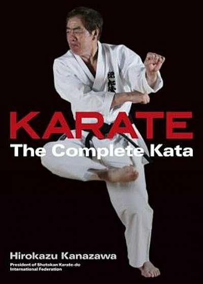 Karate: The Complete Kata, Hardcover