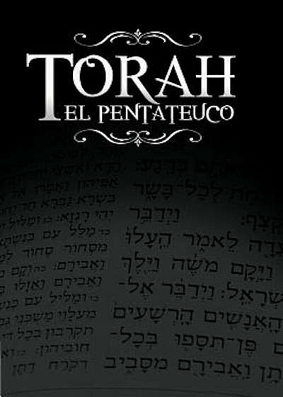 La Torah, El Pentateuco: Traduccion de La Torah Basada En El Talmud, El Midrash y Las Fuentes Judias Clasicas., Paperback
