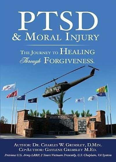 Ptsd & Moral Injury: The Journey to Healing Through Forgiveness, Paperback