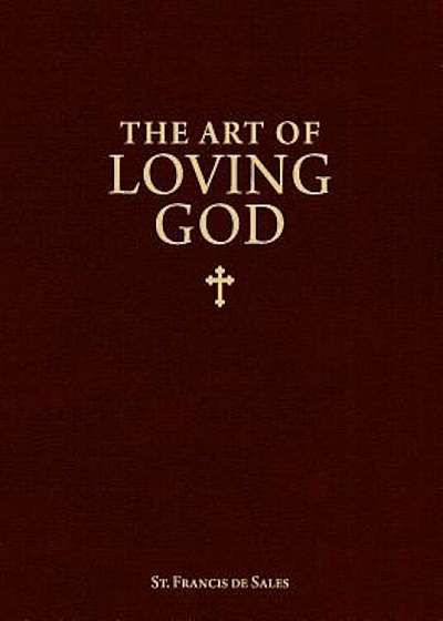The Art of Loving God, Paperback