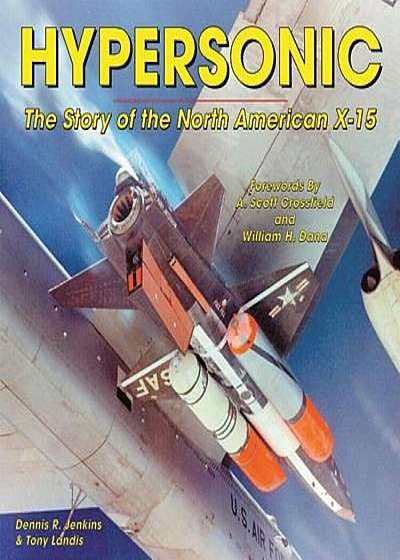 Hypersonic: The Story of the North American X-15, Paperback