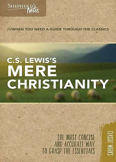 Shepherd's Notes: C.S. Lewis's Mere Christianity, Paperback