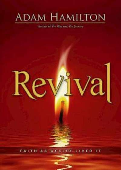 Revival: Faith as Wesley Lived It, Paperback