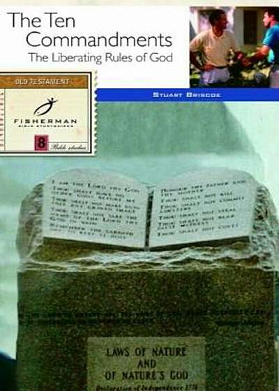 The Ten Commandments: The Liberating Rules of God, Paperback