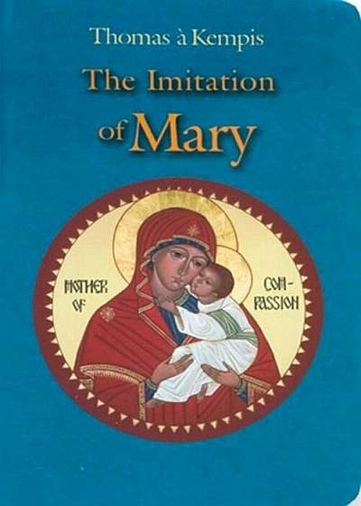 The Imitation of Mary: In Four Books, Paperback
