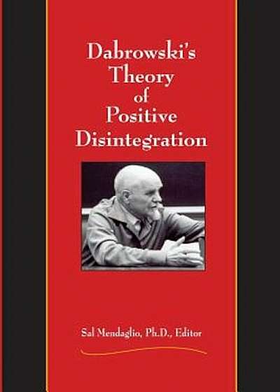 Dabrowski's Theory of Positive Disintegration, Paperback
