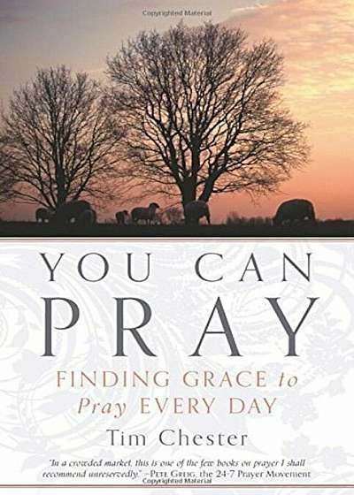 You Can Pray: Finding Grace to Pray Every Day, Paperback