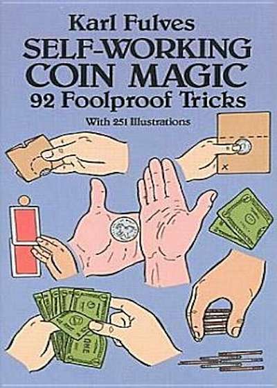 Self-Working Coin Magic: 92 Foolproof Tricks, Paperback