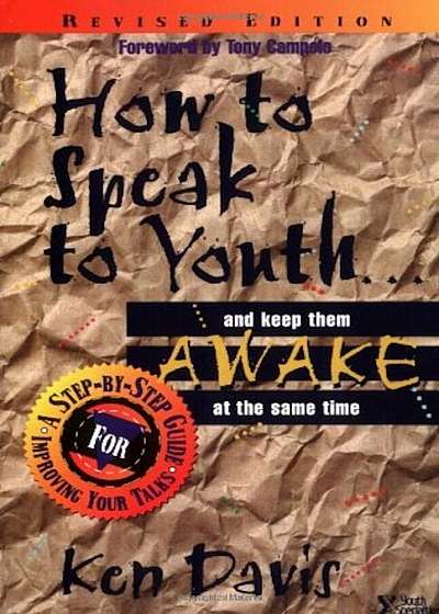 How to Speak to Youth . . . and Keep Them Awake at the Same Time: A Step-By-Step Guide for Improving Your Talks, Paperback