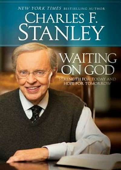 Waiting on God: Strength for Today and Hope for Tomorrow, Paperback