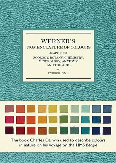 Werner's Nomenclature of Colours: Adapted to Zoology, Botany, Chemistry, Mineralogy, Anatomy, and the Arts, Hardcover