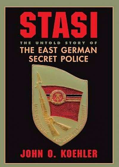 Stasi: The Untold Story of the East German Secret Police, Paperback
