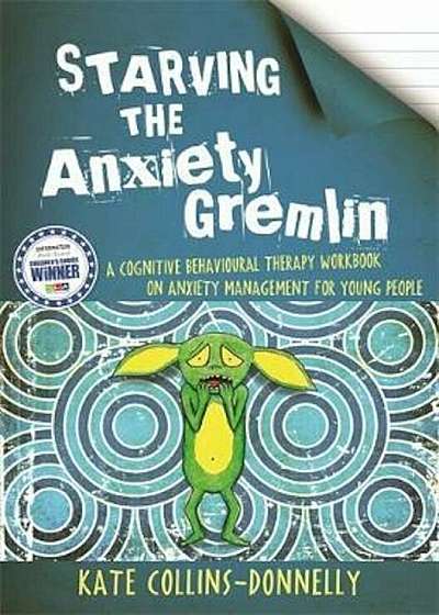 Starving the Anxiety Gremlin, Paperback