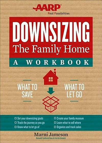 Downsizing the Family Home: A Workbook: What to Save, What to Let Go, Paperback