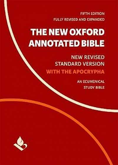 The New Oxford Annotated Bible with Apocrypha: New Revised Standard Version, Hardcover (5th Ed.)