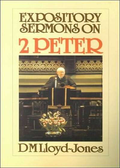 2 Peter: Expository Sermons, Paperback