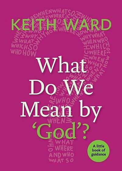 What Do We Mean by 'god'': A Little Book of Guidance, Paperback