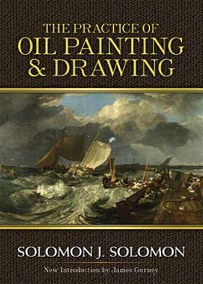 The Practice of Oil Painting and Drawing, Paperback