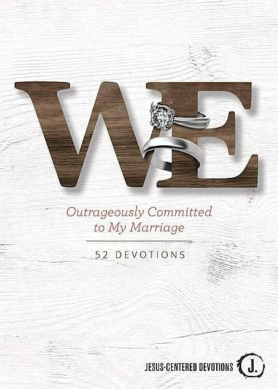 We: Outrageously Committed to My Marriage, Hardcover