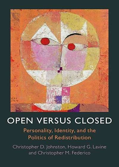 Open Versus Closed: Personality, Identity, and the Politics of Redistribution, Paperback