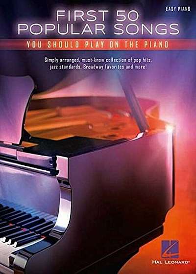 First 50 Popular Songs You Should Play on the Piano, Paperback