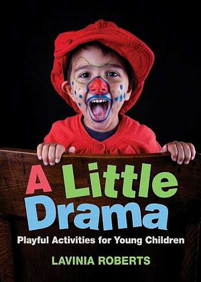 A Little Drama: Playful Activities for Young Children, Paperback