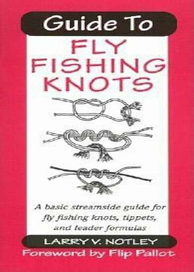 Guide to Fly Fishing Knots, Paperback