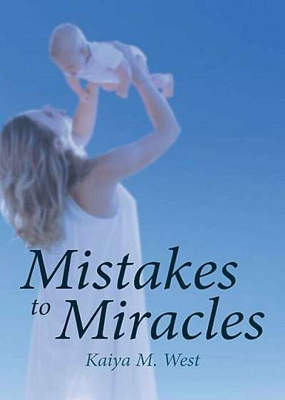 Mistakes to Miracles, Paperback