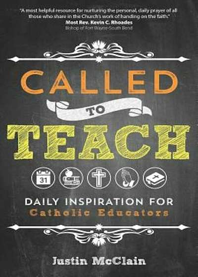 Called to Teach: Daily Inspiration for Catholic Educators, Paperback
