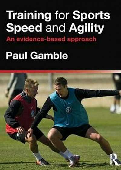 Training for Sports Speed and Agility, Paperback