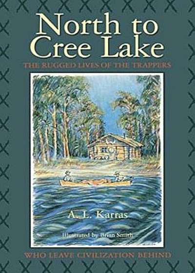 North to Cree Lake, Paperback