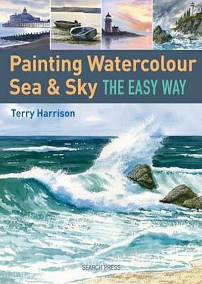 Painting Watercolour Sea & Sky the Easy Way, Paperback
