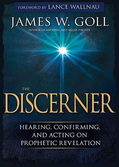 The Discerner: Hearing, Confirming, and Acting on Prophetic Revelation, Paperback