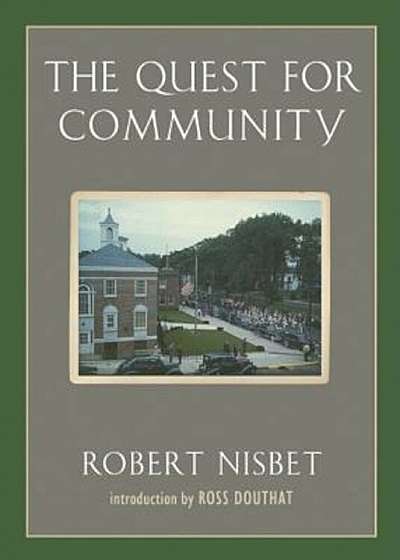The Quest for Community: A Study in the Ethics of Order and Freedom, Paperback