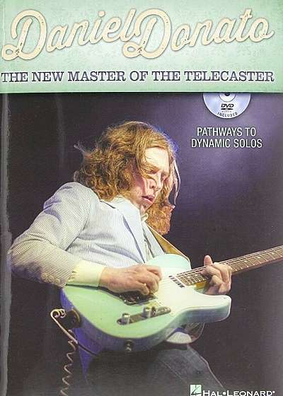 Daniel Donato: The New Master of the Telecaster: Pathways to Dynamic Solos 'With CD (Audio)', Paperback