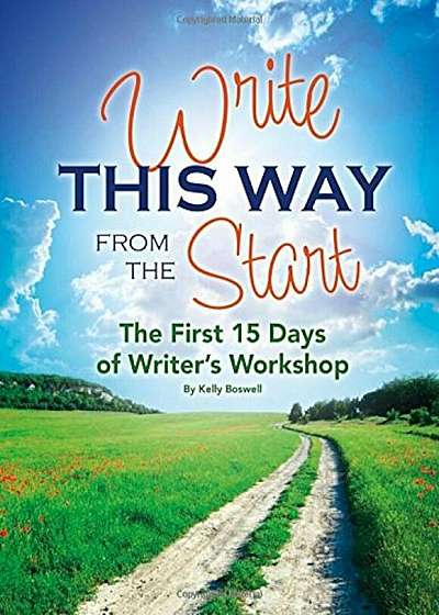 Write This Way from the Start: The First 15 Days of Writer's Workshop, Paperback