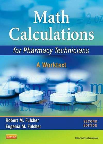 Math Calculations for Pharmacy Technicians: A Worktext, Paperback