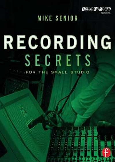 Recording Secrets for the Small Studio, Paperback